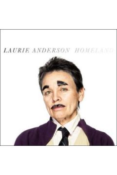 Homeland - Laurie Anderson - Laurie Anderson