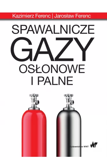Spawalnicze gazy os�onowe i palne - Jaros�aw Ferenc, Kazimierz Ferenc