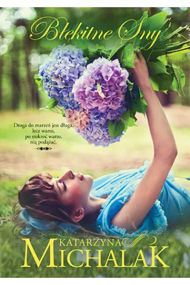 B��kitne sny. Le�na trylogia. Tom 3 - Katarzyna Michalak