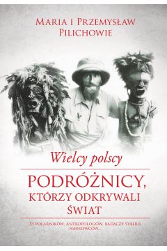 Wielcy polscy podrnicy, ktrzy odkrywali wiat
