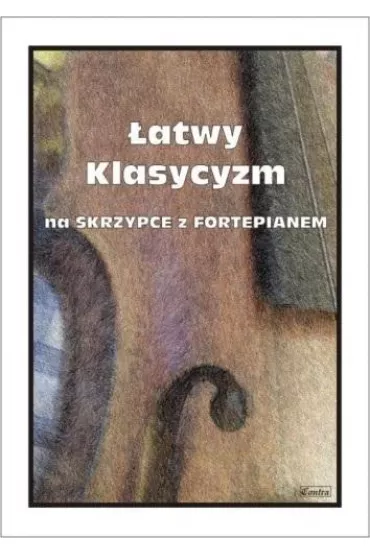�atwy Klasycyzm na skrzypce z fortepianem - Ma�gorzata  Ko��owicz