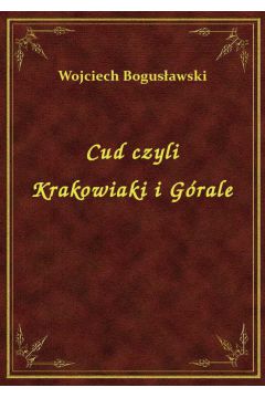 eBook Cud Czyli Krakowiaki I Grale epub
