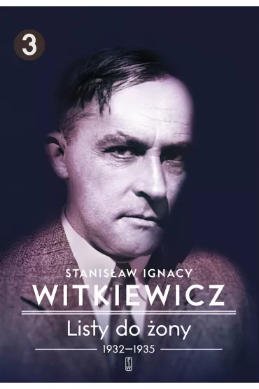 1932-1935. Listy do �ony. Tom 3 - Stanis�aw Ignacy Witkiewicz