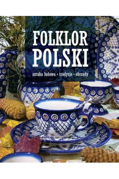 Folklor polski. Sztuka ludowa, tradycje, obrzdy