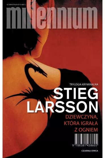 Dziewczyna, kt�ra igra�a z ogniem. Millennium. Tom 2 - Stieg Larsson