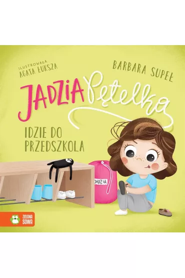 Jadzia Ptelka idzie do przedszkola - Barbara Supe