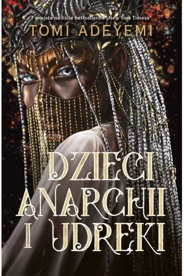 Dzieci anarchii i udr�ki - Tomi Adeyemi