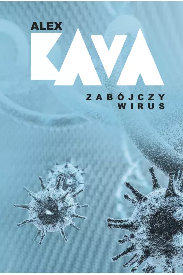 Zab�jczy wirus - Alex Kava
