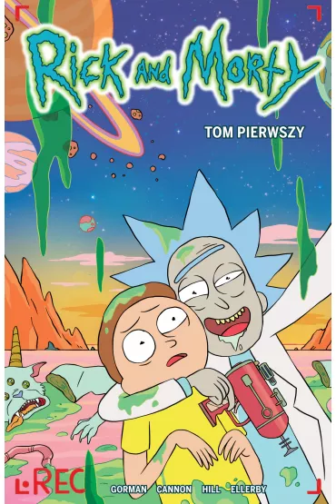 Rick i Morty. Tom 1 - Marc Ellerby, Zac  Gorman, C.J. Cannon
