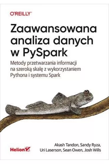 Zaawansowana analiza danych w PySpark. Metody przetwarzania informacji na szerok� skal� z wykorzystaniem Pythona i systemu Spark