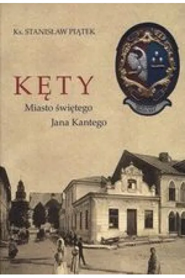 K�ty Miasto �wi�tego Jana Kantego - Stanis�aw Pi�tek