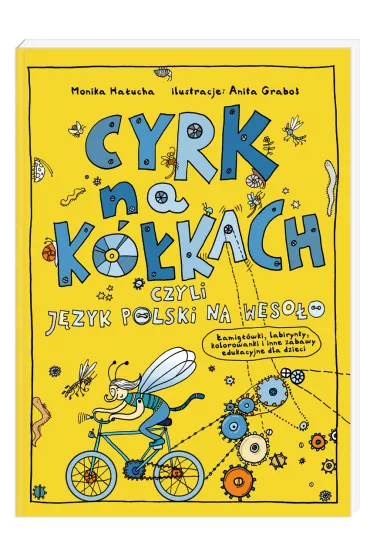 Cyrk na k�kach, czyli j�zyk polski na weso�o - Anita Grabo�, Monika Ha�ucha
