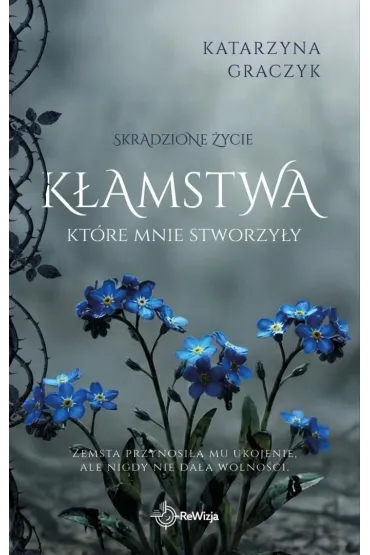 K�amstwa, kt�re mnie stworzy�y - Katarzyna  Garczyk