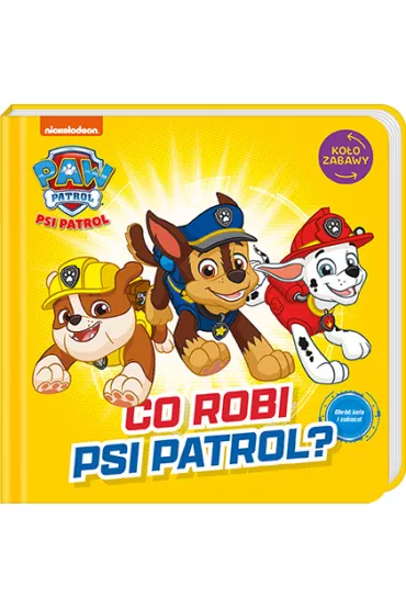 Psi Patrol. Ko�o Zabawy. Co robi Psi Patrol?