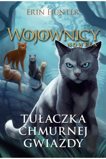 Tu�aczka Chmurnej Gwiazdy. Wojownicy. Nowela. Tom 3 - Erin Hunter