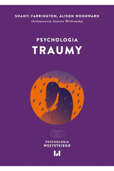 Psychologia traumy - Alison  Woodward, Shanti Farrington