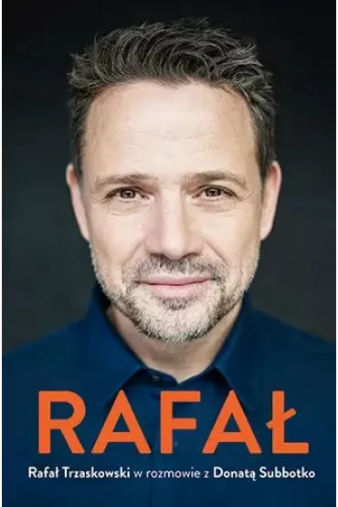 Rafa. Rafa Trzaskowski w rozmowie z Donat Subbotko - Donata Subbotko, Rafa Trzaskowski