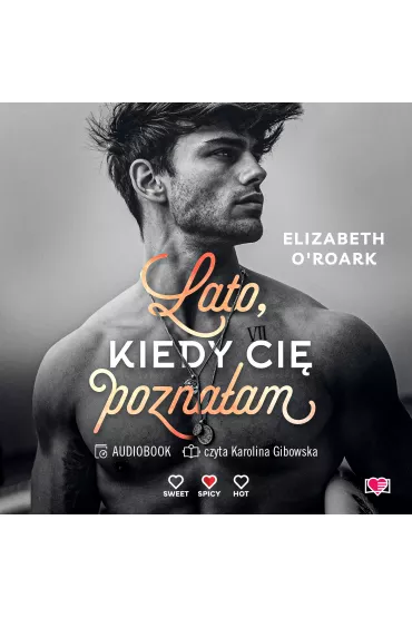 Audiobook Lato, kiedy ci� pozna�am. Pewnego lata. Tom 1 mp3 - Elizabeth O'Roark