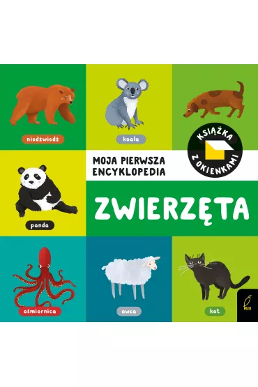 Moja pierwsza encyklopedia. Ksi��ka z okienkami. Zwierz�ta