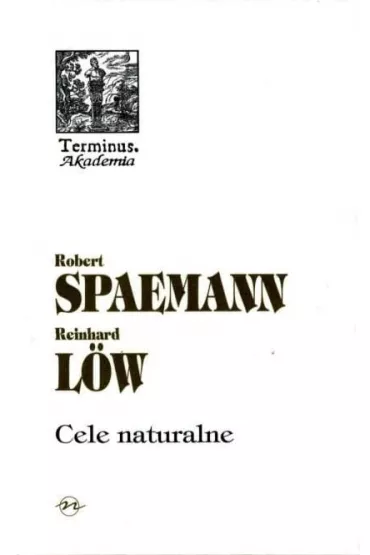 Terminus T.49 Cele naturalne BR - Robert Spaemann, Reinhard Low