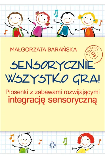 Sensorycznie wszystko gra! - Ma�gorzata Bara�ska