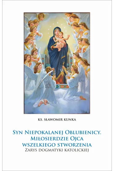 Syn Niepokalanej Oblubienicy - S�awomir Kunka