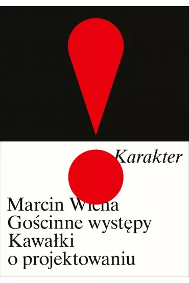 Go�cinne wyst�py. Kawa�ki o projektowaniu - Marcin Wicha
