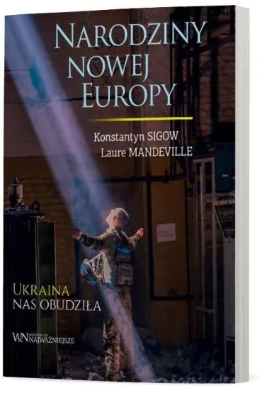 Narodziny nowej Europy - Konstantyn  Sigow, Laure Mandeville