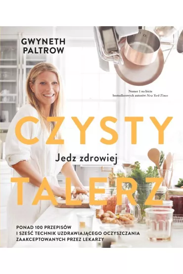 Czysty talerz. Jedz zdrowiej - Gwyneth Paltrow