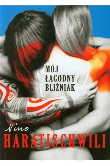M�j �agodny bli�niak - Nino Haratischwili
