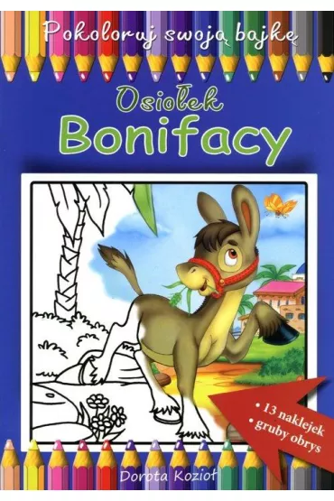 Osio�ek Bonifacy Pokoloruj swoj� bajk� - Dorota Kozio�