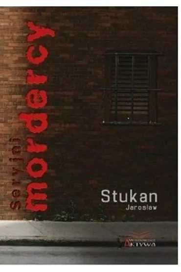 Seryjni mordercy - Jaros�aw Stukan