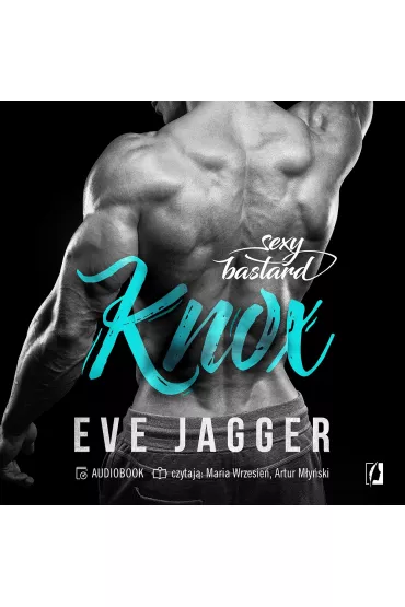 Audiobook Knox. Sexy Bastard. Tom 3 mp3 - Eve Jagger