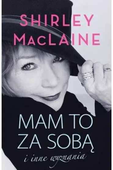 Mam to za sob� I inne wyznania - Shirley MacLaine