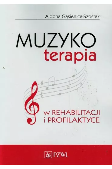Muzykoterapia w rehabilitacji i profilaktyce - Aldona G�sienica-Szostak