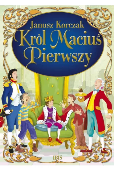 Kr�l Maciu� Pierwszy - Janusz Korczak