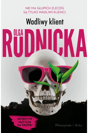 Wadliwy klient. Matylda Dominiczak. Tom 6 - Olga Rudnicka