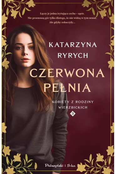 Czerwona penia. Kobiety z rodziny Wierzbickich. Tom 3 - Katarzyna Ryrych
