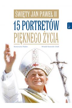 eBook wity Jan Pawe II. 15 portretw piknego ycia pdf mobi epub