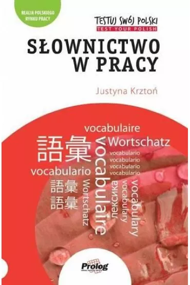 Testuj sw�j Polski PLUS S�ownictwo w pracy - Justyna Krzto�