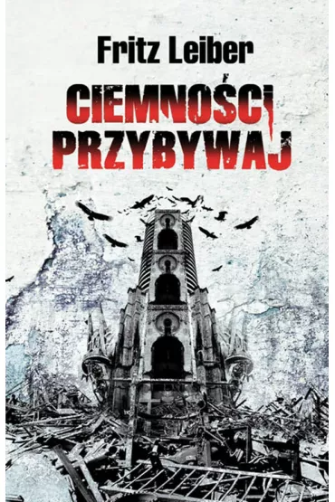 Ciemno�ci przybywaj Fritz  Leiber - Leiber Fritz
