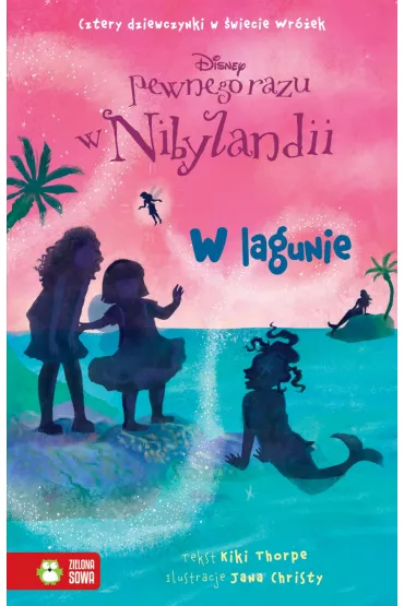 Pewnego razu w Nibylandii. Tom 13. W lagunie - Kiki Thorpe