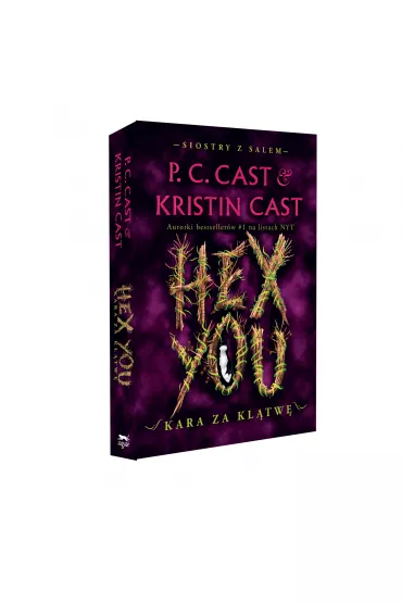 Hex You. Kara za kl�tw�. Siostry z Salem. Tom 3 - P. C. Cast