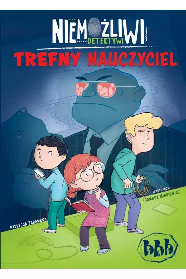 Niemo�liwi detektywi. Trefny nauczyciel. Tom 1 - Patrycja Zarawska