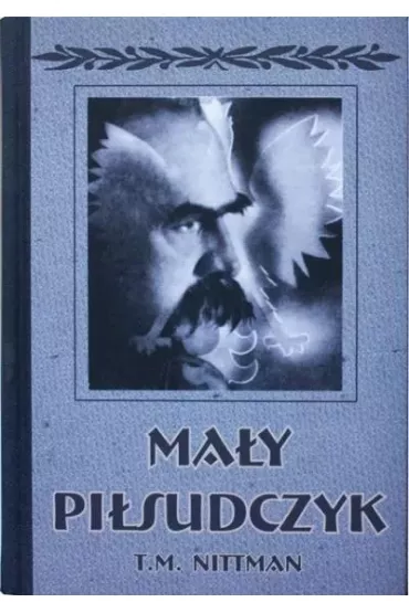 Ma�y Pi�sudczyk - Tadeusz Micha�  Nittman