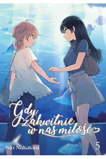 Gdy zakwitnie w nas mi�o��. Tom 5 - Nio Nakatani
