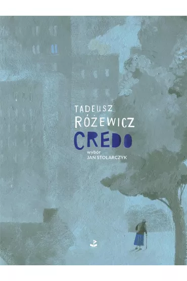 Credo - Tadeusz R�ewicz