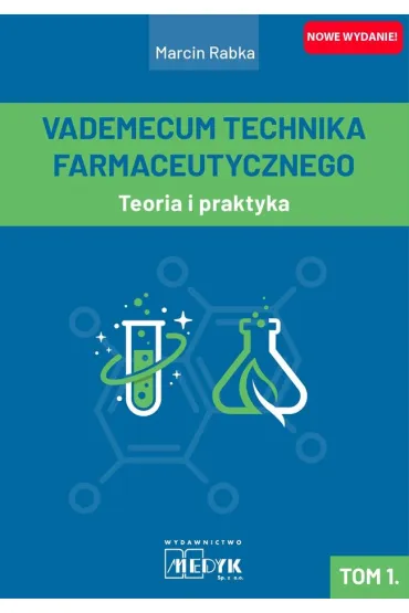 Teoria i praktyka. Vademecum Technika Farmaceutycznego. Tom 1 - Marcin Rabka