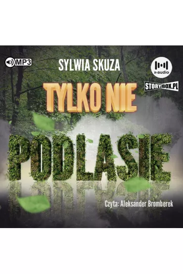 Audiobook CD MP3 Tylko nie Podlasie - Sylwia Skuza
