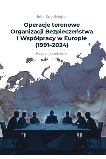 Operacje terenowe OBWE (1991-2024) - Julia  Ko�odziejska